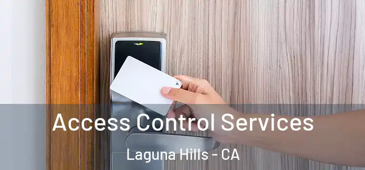 Access Control Services Laguna Hills - CA