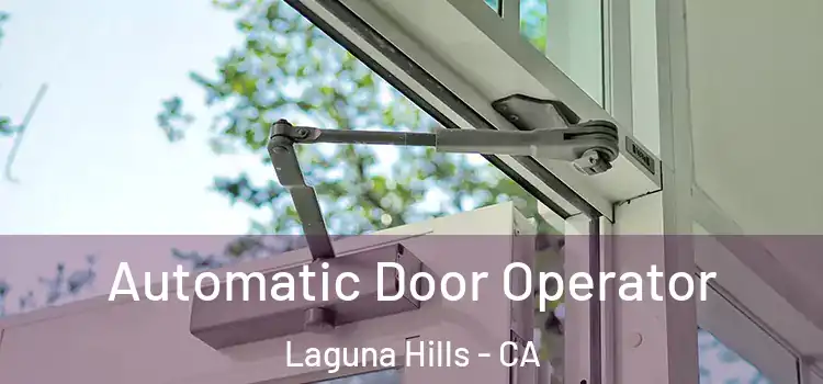  Automatic Door Operator Laguna Hills - CA