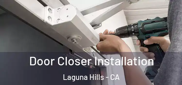 Door Closer Installation Laguna Hills - CA