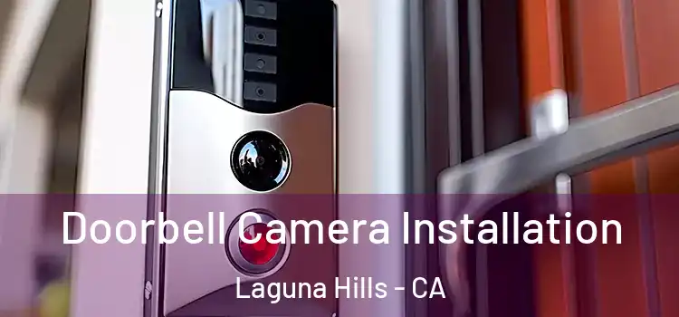  Doorbell Camera Installation Laguna Hills - CA