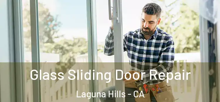 Glass Sliding Door Repair Laguna Hills - CA