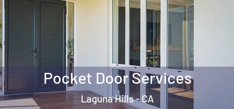 Pocket Door Services Laguna Hills - CA