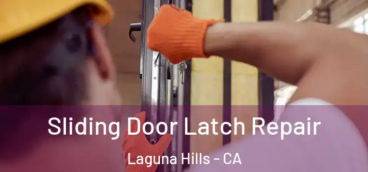 Sliding Door Latch Repair Laguna Hills - CA