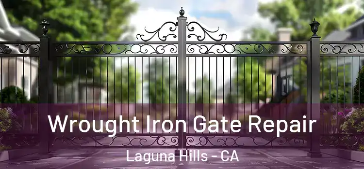 Wrought Iron Gate Repair Laguna Hills - CA